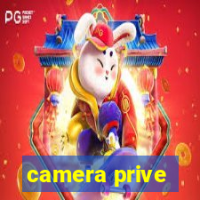 camera prive